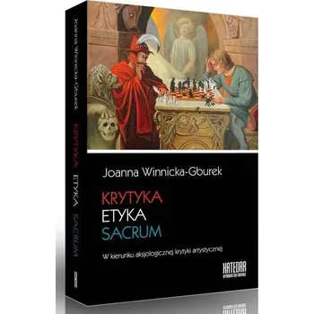 Krytyka, etyka, sacrum - Joanna Winnicka-Gburek