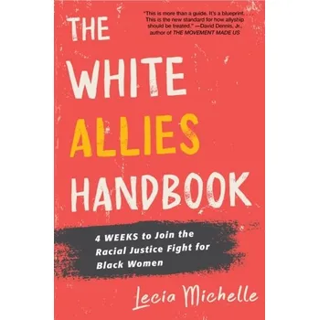 The White Allies Handbook - Michelle, Lecia