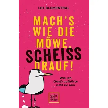 Osobní rozvoj Mach's wie die Möwe, scheiß drauf! - Blumenthal, Lea