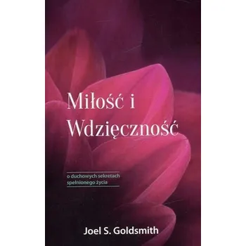 Miłość i Wdzięczność - Joel S. Goldsmith
