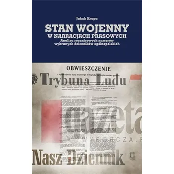 Stan wojenny w narracjach prasowych - Szpilka Jakub, Krupa Maciej, Mazik Piotr