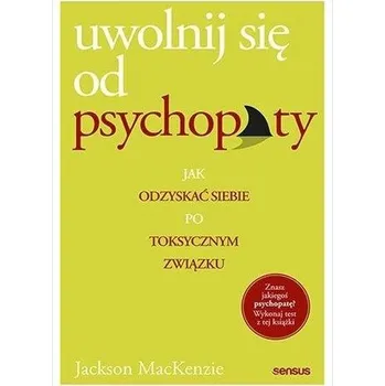 Uwolnij się od psychopaty - Jackson MacKenzie
