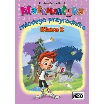Bystrá hlava Matematyka młodego przyrodnika. Klasa 2 - Elżbieta Dędza