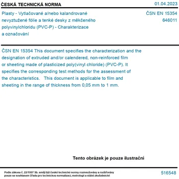 ČSN EN 15354 - Plasty - Vytlačované a/nebo kalandrované nevyztužené fólie a tenké desky z měkčeného polyvinylchloridu (PVC-P) - Charakterizace a označování - Tisk
