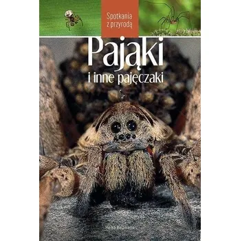 Pająki i inne pajęczaki. Spotkania z przyrodą - Heiko Bellmann