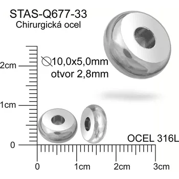 Materiál na výrobu šperku Korálek ČOČKA CHIRURGICKÁ OCEL ozn.-STAS-Q677-33. Velikost pr.10,0x5,0mm otvor 2,8mm.