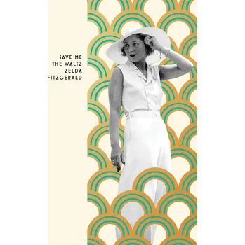 Literární biografie Save Me The Waltz – Zelda Fitzgerald
