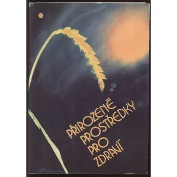 Mihulová, Marie; Svoboda, Milan - Přirozené prostředky pro zdraví