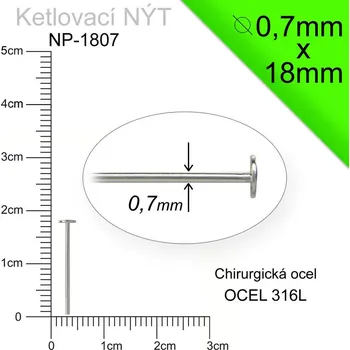 Materiál na výrobu šperku Ketlovací NÝT CHIRURGICKÁ OCEL ozn.-NP 1807 velikost 0,7x18mm