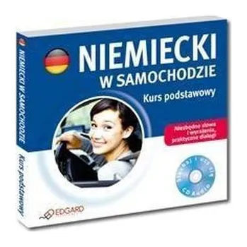 Německý jazyk Niemiecki w samochodzie. Niezbędne zwroty... - Praca zbiorowa