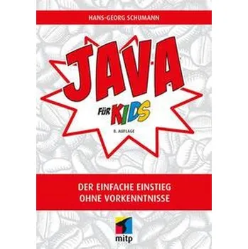 Technika Java für Kids - Schumann, Hans-Georg [DE] (2022, Brožovaná, MITP Verlags GmbH)