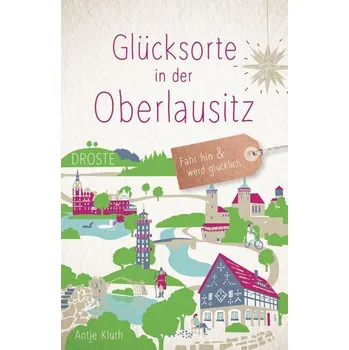 Cestování Glücksorte in der Oberlausitz - Kluth, Antje