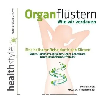 Organflüstern - Wie wir verdauen - Kliegel, Ewald
