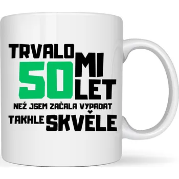 Hrneček - Trvalo mi 50 let, než jsem začala vypadat takhle skvěle.