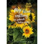 Moje léčivé rostliny na zahradě a kolem…