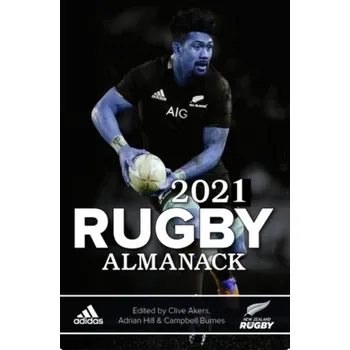 2021 Rugby Almanack - Clive Ackers & Adrian Hill