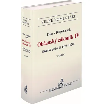 Občanský zákoník IV. Dědické právo (§ 1475-1720). Komentář. 2. vydání
