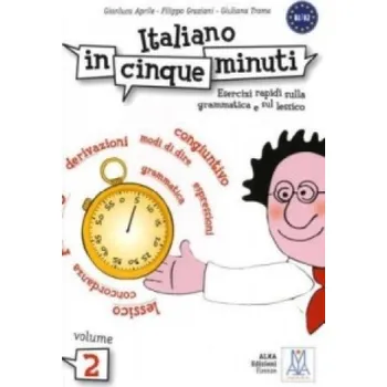 Cizojazyčná kniha Italiano in cinque minuti. Vol.2: Esercizi rapidi sulla grammatica e sul lessico / Übungsbuch mit Lösungen - Volume 2. Niveau B1/B2 – Gianluca Aprile,Filippo Graziani,Giuliana Trama (IT)