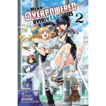 Cizojazyčná kniha Hero Is Overpowered But Overly Cautious, Vol. 2 (manga) - Shrager, Barri a Koyuki, Koyuki a Tuchihi, Light a Rutsohn, Matthew a Toyota, Saori