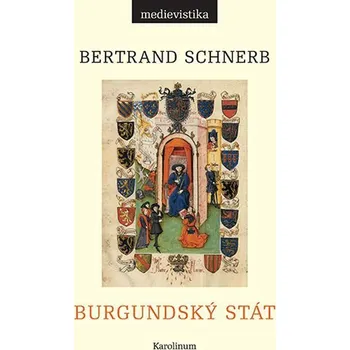 Kniha Burgundský stát 1363-1477 - Bertrand Schnerb (E-Kniha)