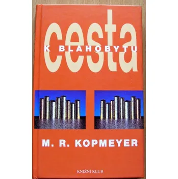 Osobní rozvoj Cesta k blahobytu - M. R. Kopmeyer