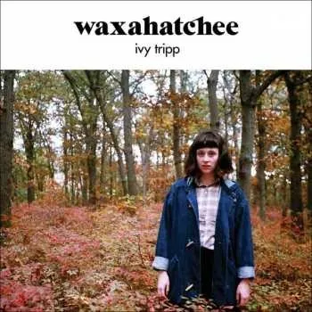 Zahraniční hudba LP Waxahatchee: Ivy Tripp 2015