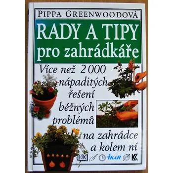 Rady a tipy pro zahrádkáře - Pippa Greenwood
