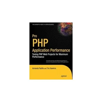 Cizojazyčná kniha Pro PHP Application Performance - Padilla, Armando a Hawkins, DUPTim