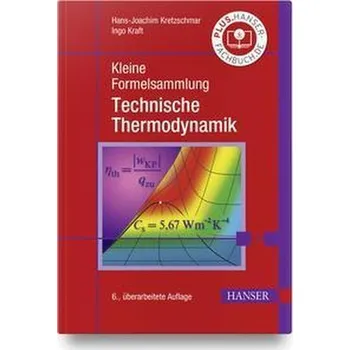Kleine Formelsammlung Technische Thermodynamik - Kretzschmar, Hans-Joachim [DE] (2022, Měkká, Hanser Fachbuchverlag)
