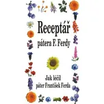 Receptář pátera F. Ferdy: Jak léčil…