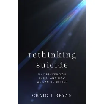 Rethinking Suicide - Bryan, Craig J.; Rudd, David M.