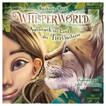 Whisperworld 01. Aufbruch ins Land der Tierflüsterer - Rose, Barbara