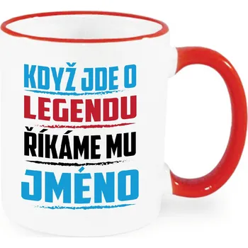 Hrnek - Když jde o legendu, říkáme mu Jméno na přání Barva: Červená