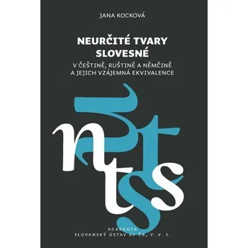 Academia Neurčité tvary slovesné v češtině, ruštině a němčině a jejich vzájemná ekvivalence