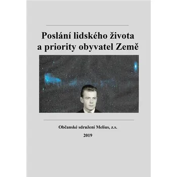 Osobní rozvoj Občanské sdružení Melius Poslání lidského života a priority obyvatel Země