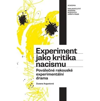 Umění Akademie múzických umění Experiment jako kritika nacismu. Poválečné rakouské experimentální drama