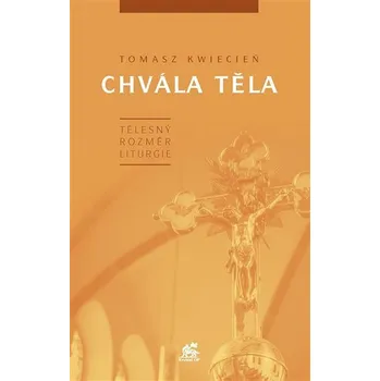 Krystal OP Chvála těla. Tělesný rozměr liturgie