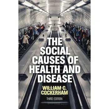 Social Causes of Health and Disease - Cockerham, William C. (University of Alabama, Birmingham)