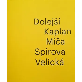 Umění Galerie Klatovy / Klenová Dolejší Kaplan Míča Spirova Velická