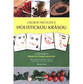 Osobní rozvoj Alpha Book Osobní průvodce holistickou krásou