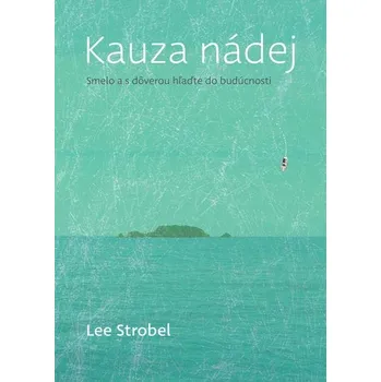 Kniha Kauza nádej - Lee Strobel (E-Kniha)