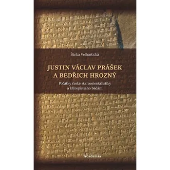 Literární biografie Academia Justin Václav Prášek a Bedřich Hrozný