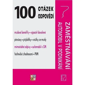 100 otázek a odpovědí Zaměstnávání, Automobil v podnikání: Zákony, právní předpisy Kniha