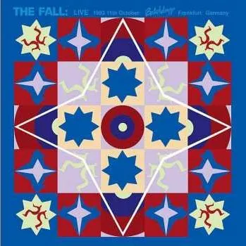 Zahraniční hudba CD The Fall: Live 1993 11th October Batschkapp Frankfurt Germany 2018