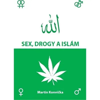 Sex, drogy a islám - Martin Konvička