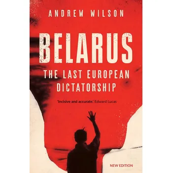 Cizojazyčná kniha Belarus: The Last European Dictatorship – Andrew Wilson