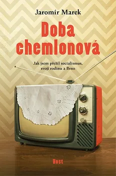 Kniha Doba chemlonová: Jak jsem přežil svoji rodinu, socialismus a Brno - Jaromír Marek (2023) [E-kniha]