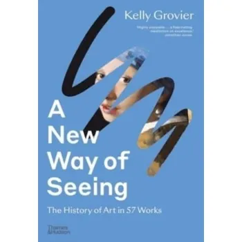 A New Way of Seeing - Grovier, Kelly