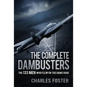 Complete Dambusters - Foster, Charles