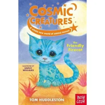Cosmic Creatures: The Friendly Firecat - Huddleston, Tom